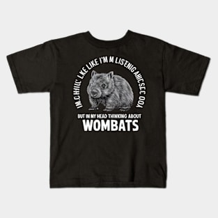 Wombat Shirt, Wombat Gifts, I Might Look Like I'm Listening to you but In My Head I'm Thinking About Wombats, Wombat Enthusiast Present Kids T-Shirt